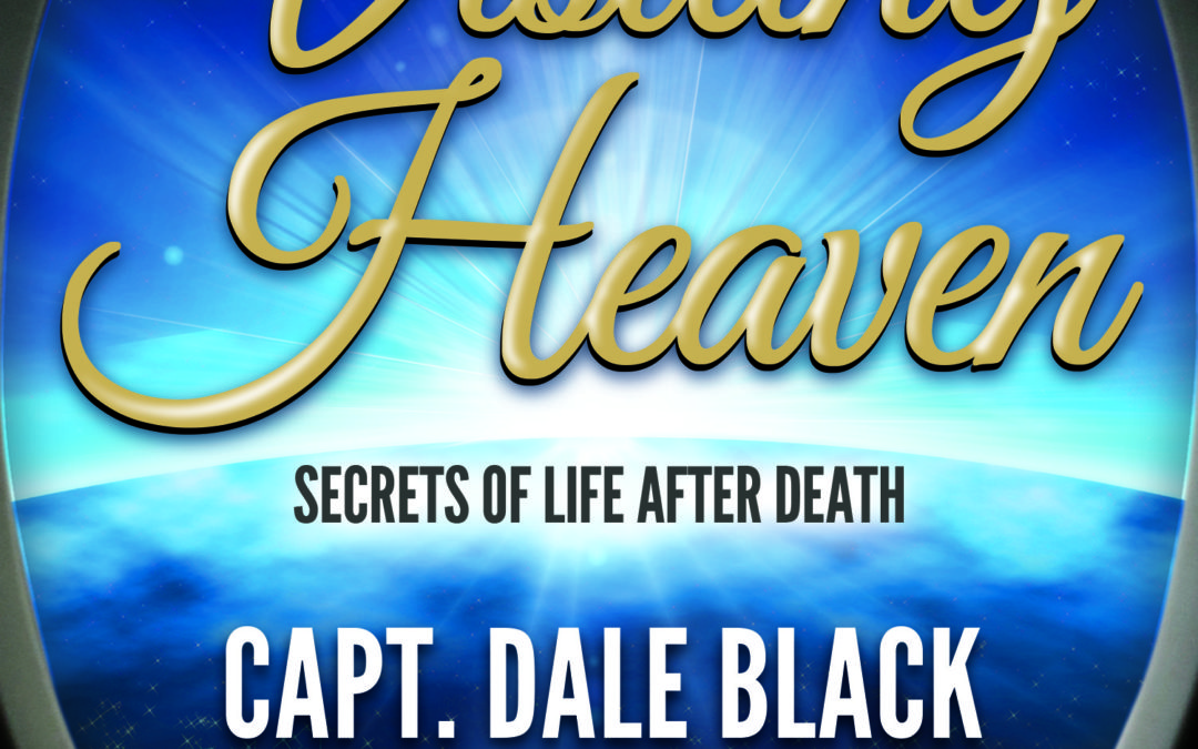 Visiting Heaven: Secrets of Life After Death