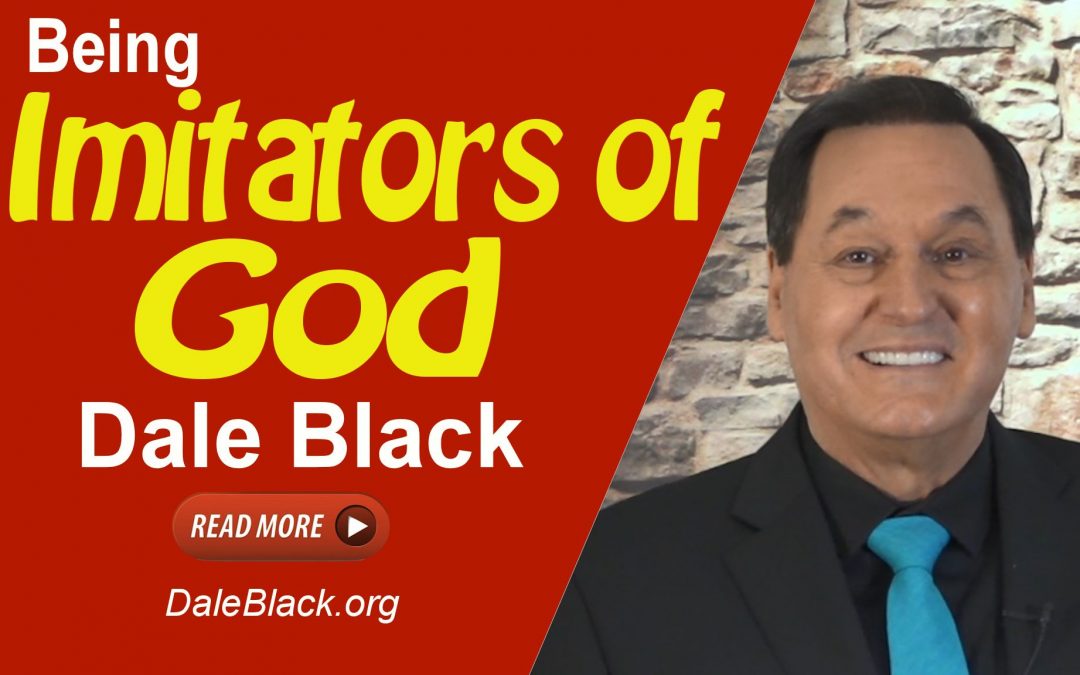 Being Imitators of God – Dale Black