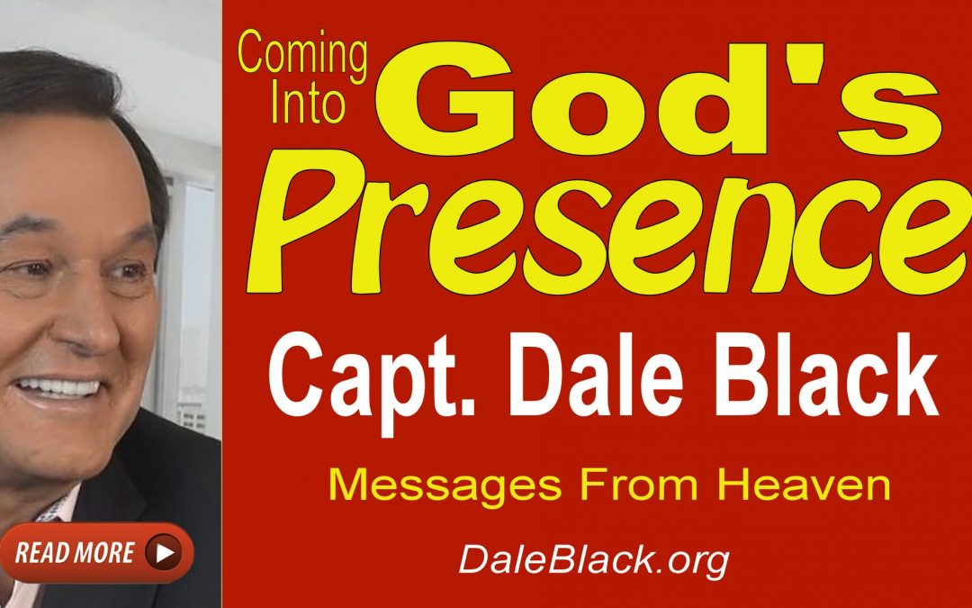 Coming Into God’s Presence – Dale Black