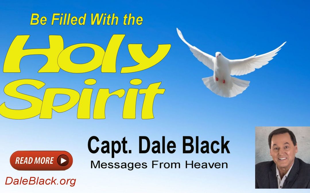Be Filled With The Holy Spirit – Dale Black