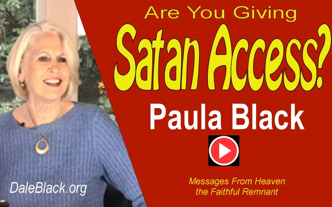 Are You Giving Satan Access? – Paula Black