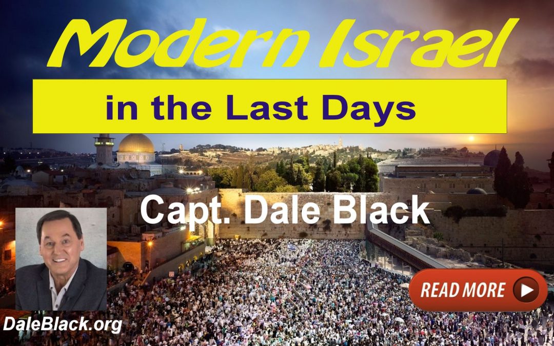 Modern Israel in the Last Days – Dale Black