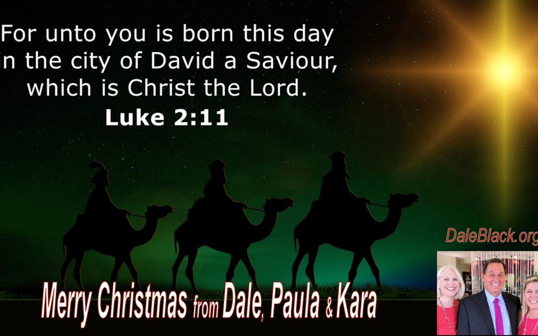 Merry Christmas from Dale, Paula and Kara Black