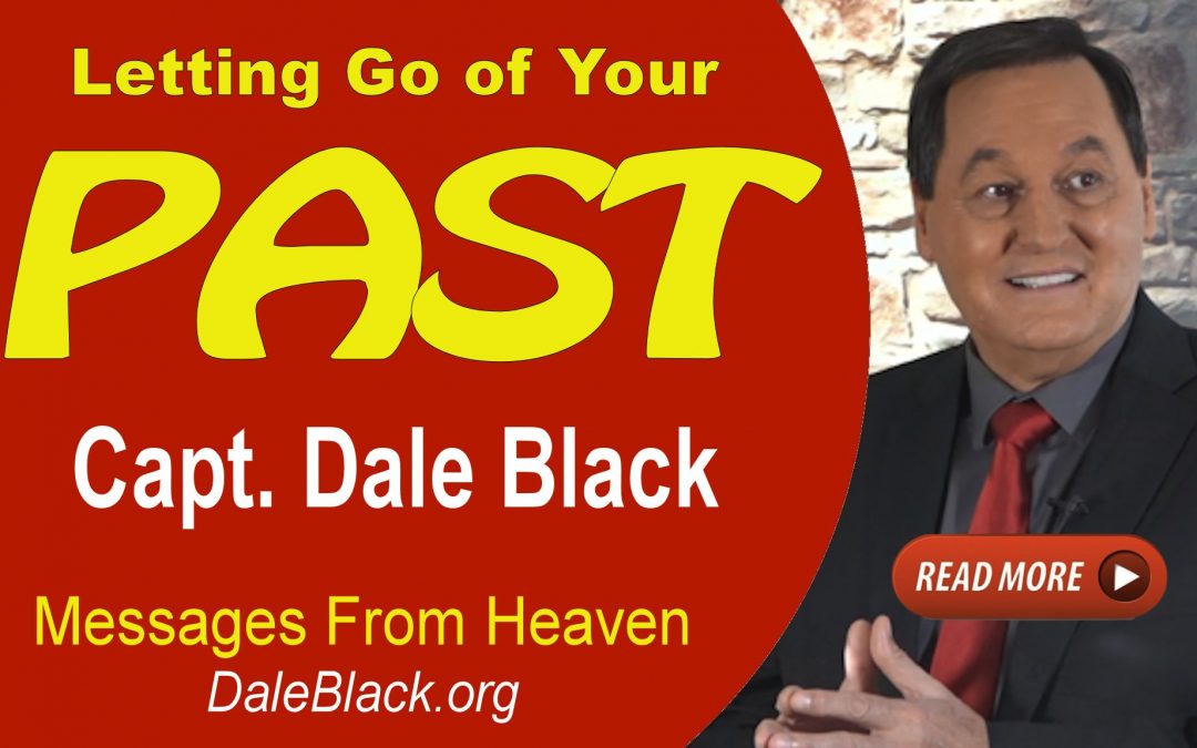 Letting Go of Your Past – Dale Black