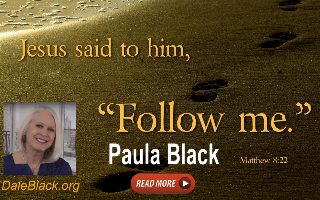 What Does it Mean, to Follow Jesus? – Paula Black