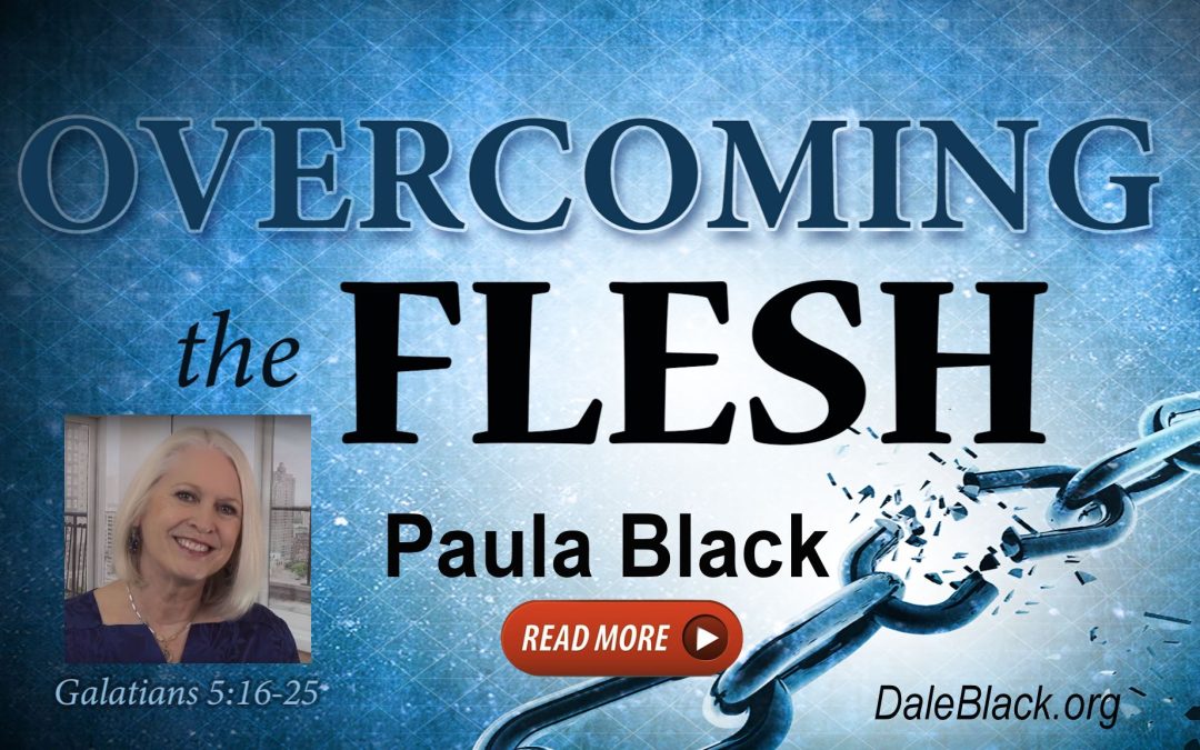 Overcoming the Flesh – Paula Black