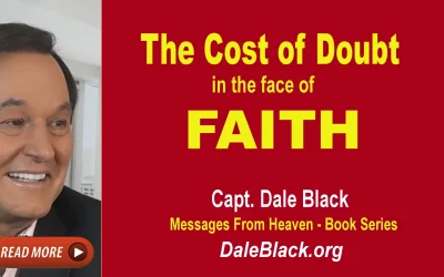 The Cost of Doubt in the Face of Faith – Capt. Dale Black