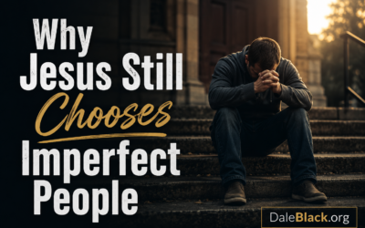 Why Jesus Still Chooses Imperfect People