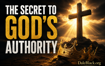 The Secret to Walking in God’s Authority